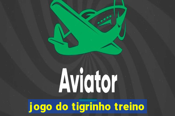 jogo do tigrinho treino
